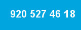 920 527 46 18